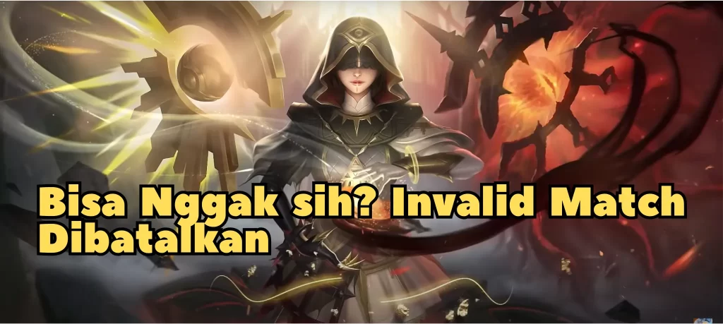 Bagaimana Cara Membatalkan Invalid Match, Ini Jawabannya!